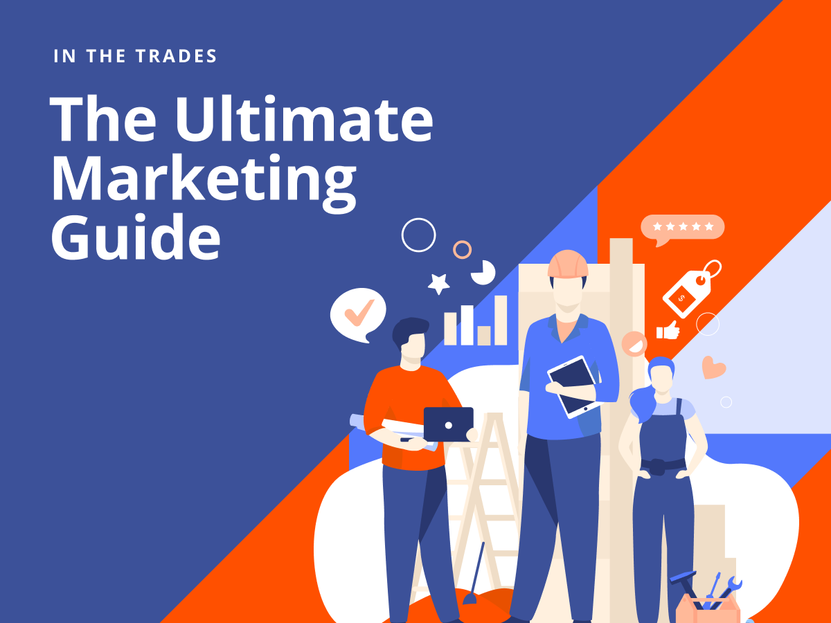 In the Trades: The Ultimate Marketing Guide