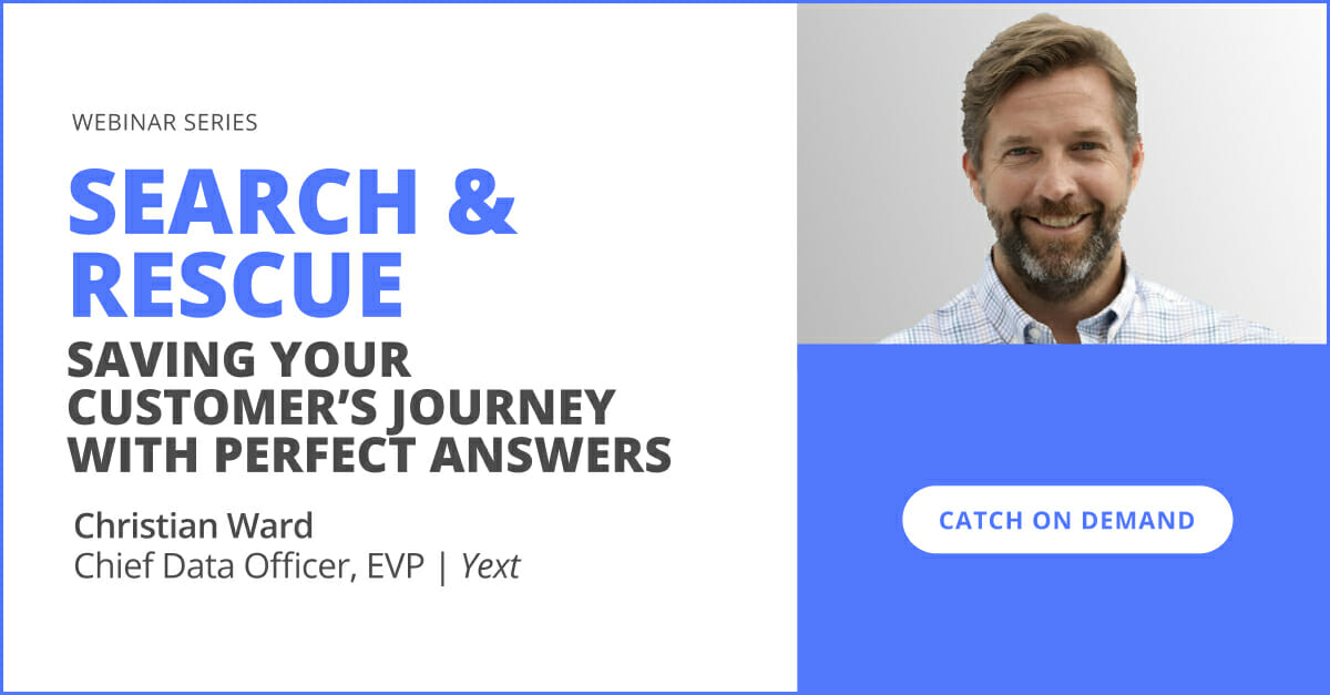 Thryv Webinar | Search & Rescue: Saving Your Customer's Journey with Perfect Answers | Christian Ward, Chief Data Office, EVP, Yext