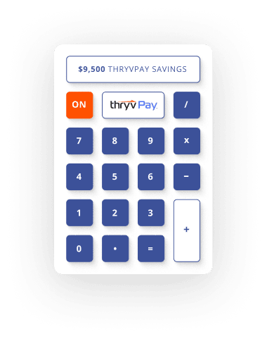 Calculator with the logo for ThryvPay payment processing software with '$9,500 THRYVPAY SAVINGS' displayed on the calculator